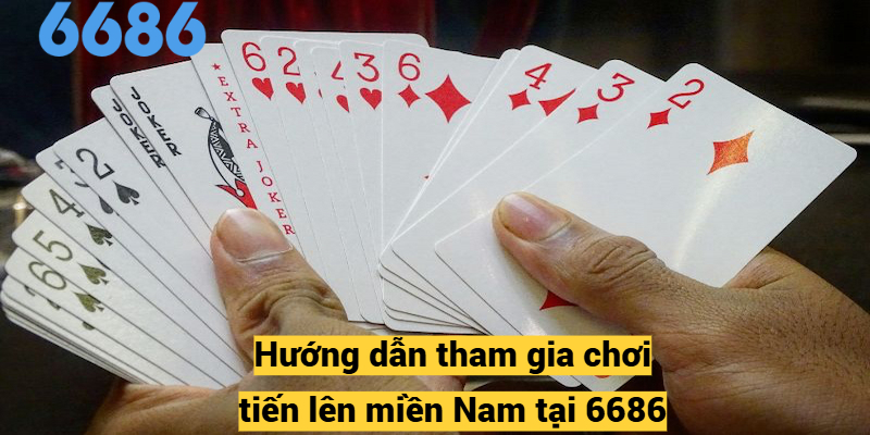 Hướng dẫn tham gia chơi tiến lên miền Nam tại 6686