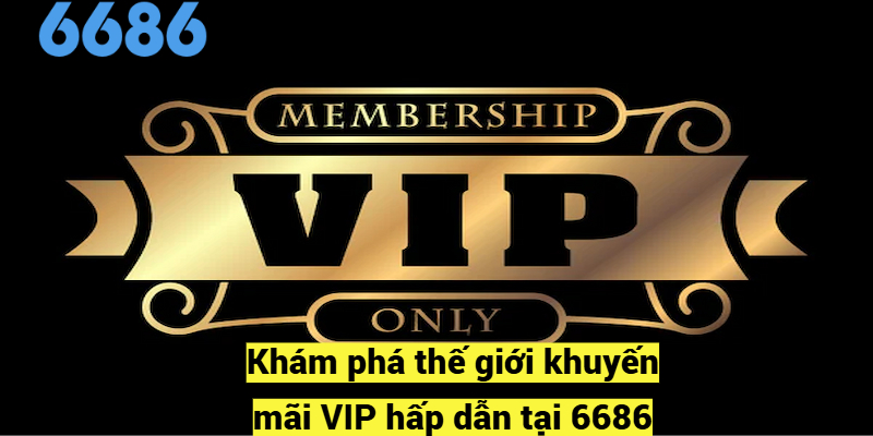 Điều kiện tham gia chương trình khuyến mãi vip 6686