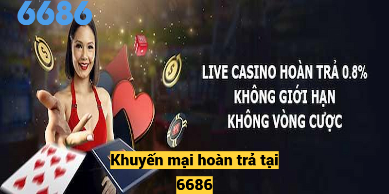 Khuyến mại hoàn trả tại 6686?