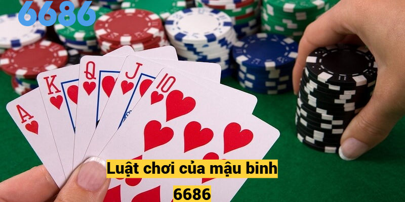 Luật chơi của mậu binh 6686 