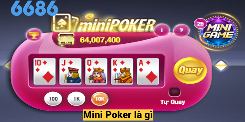 Mini Poker là gì?