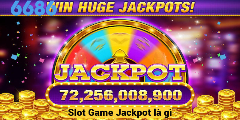 Slot Game Jackpot là gì