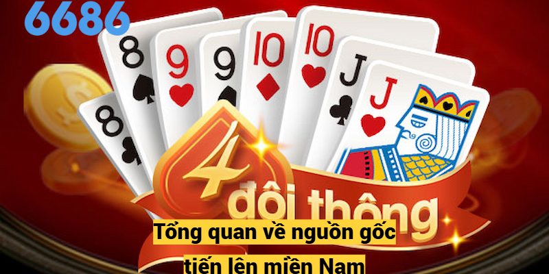 Tổng quan về nguồn gốc tiến lên miền Nam