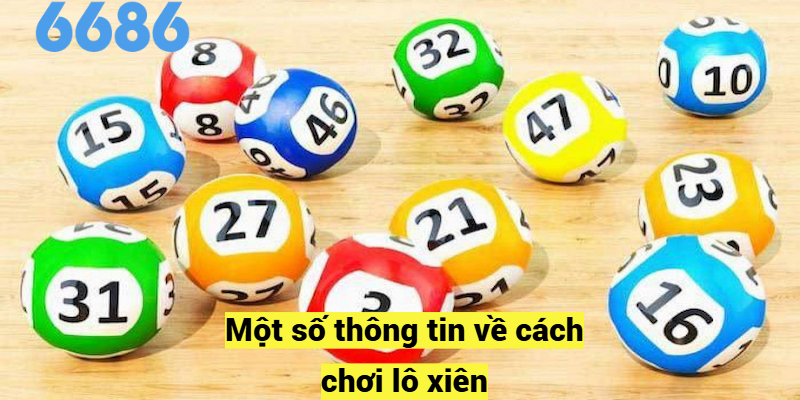 Một số thông tin về cách chơi lô xiên