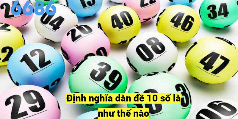 Định nghĩa dàn đề 10 số là như thế nào