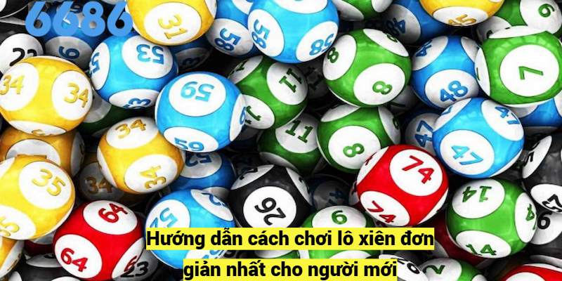 Hướng dẫn cách chơi lô xiên đơn giản nhất cho người mới